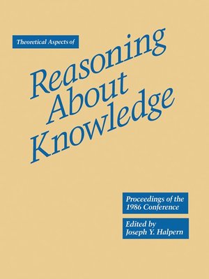 cover image of Theoretical Aspects of Reasoning About Knowledge